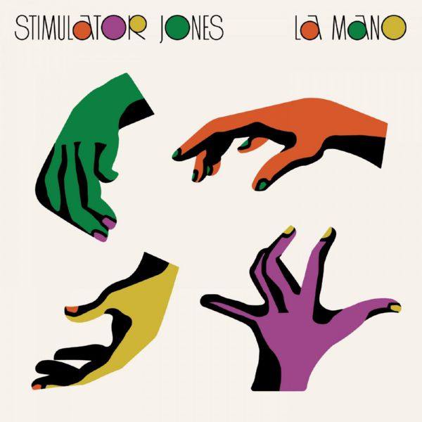Stimulator Jones - La Mano (2021) [Hi-Res stereo]