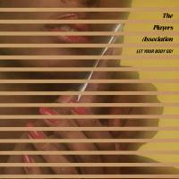 The Players Association - Let Your Body Go! 2020 Hi-Res