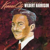 Wilbert Harrison - The Best of Wilbert Harrison  Vol. 1 (2021)