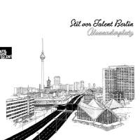 VA - Stil Vor Talent Berlin-Alexanderplatz (2017)