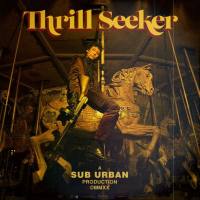 Sub Urban - Thrill Seeker (2020) Hi-Res
