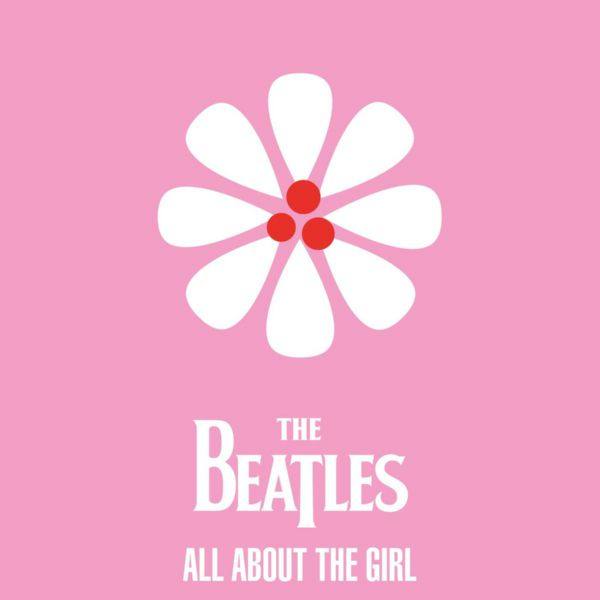 The Beatles - The Beatles - All About The Girl 2021 FLAC