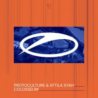 Protoculture & Attila Syah - Colosseum 2017 FLAC