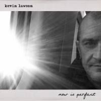 Kevin Lawson - Now Is Perfect (2021) FLAC