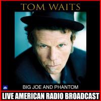 Tom Waits - Big Joe and Phantom (Live) (2020) FLAC