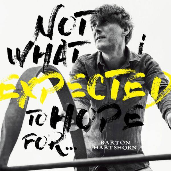 Barton Hartshorn - Not What I Expected to Hope For (2021) FLAC