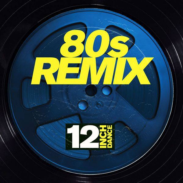 VA - 12 Inch Dance_ 80s Remix (2017) FLAC