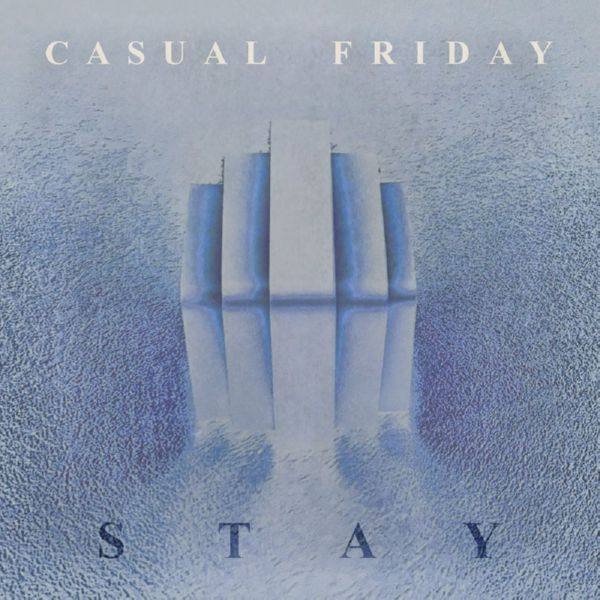 Casual Friday - Stay (2021)