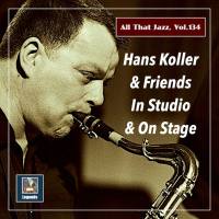 Hans Koller Quintet - All that Jazz, Vol. 134 Hans Koller & Friends (2021) [Hi-Res stereo]