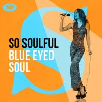 VA - So Soulful_ Blue Eyed Soul (2017) FLAC