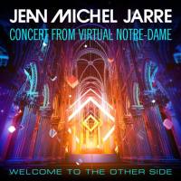 Jean Michel Jarre - Welcome To The Other Side (Concert From Virtual Notre-Dame) (2021) [Hi-Res stereo]