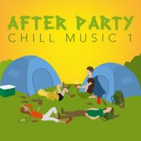 Various Artists - After Party Chill Music 1 [2017] FLAC
