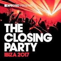 Various Artists - Defected Presents The Closing Party Ibiza 2017 (Mixed) [FLAC]