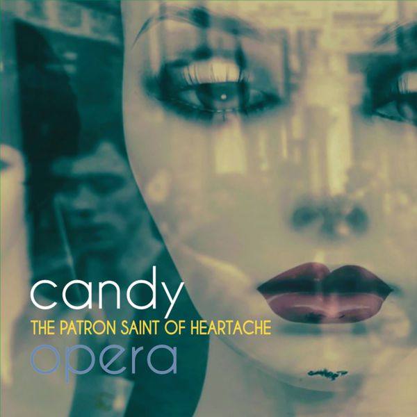 Candy Opera - The Patron Saint Of Heartache (2020) FLAC