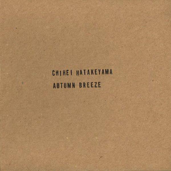 Chihei Hatakeyama - Autumn Breeze (2020) FLAC