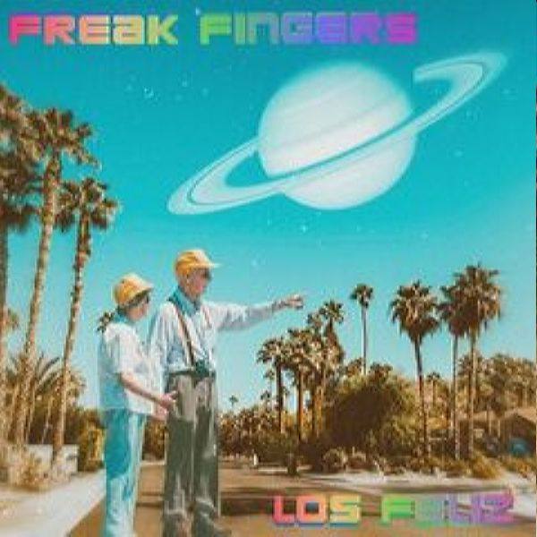 Freak Fingers - Los Feliz (2020) FLAC