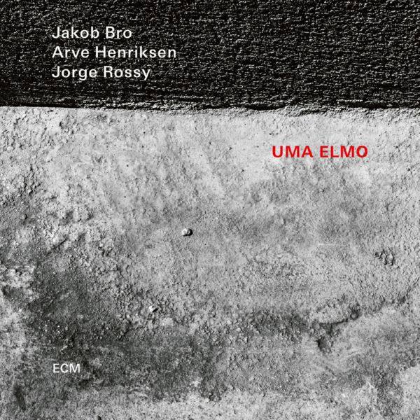 Jakob Bro, Arve Henriksen & Jorge Rossy - Uma Elmo (2021) Hi-Res