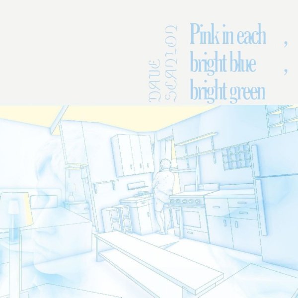 Dave Scanlon - Pink in Each, Bright Blue, Bright Green (2021) FLAC