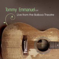 Tommy Emmanuel - Live from the Balboa Theatre (2021) FLAC