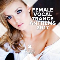 VA - Female Vocal Trance Anthems 2017 (2017)