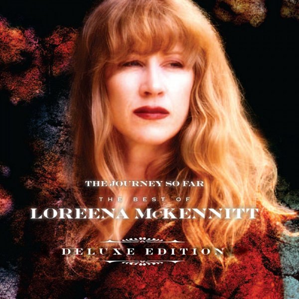 Loreena McKennitt - The Journey so Far - The Best of Loreena McKennitt (Deluxe Edition) (2014) Hi-Res