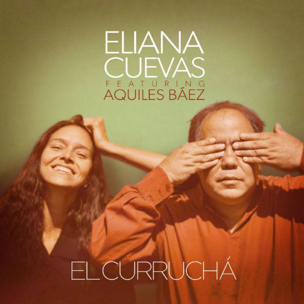 Eliana Cuevas - El Curruchá (2021) Hi-Res