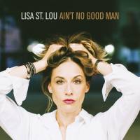 Lisa St. Lou - Ain't No Good Man (2021) Hi-Res