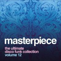 VA - Masterpiece Volume 12 The Ultimate Disco Funk Collection 2012 FLAC