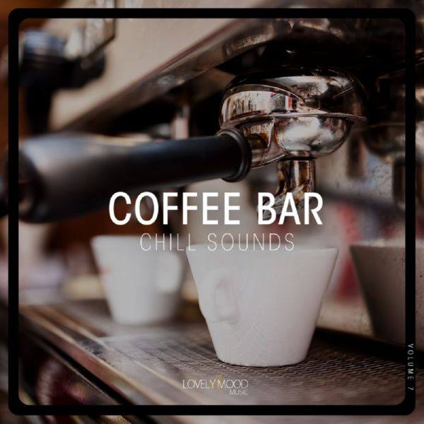 VA - Coffee Bar Chill Sounds, Vol. 7 2018 FLAC