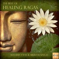 Manish Vyas,Bikram Singh - The Best of Healing Ragas 2017 FLAC