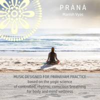 Manish Vyas - Prana Music for Pranayam Practice 2018 FLAC