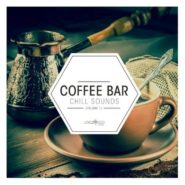 VA - Coffee Bar Chill Sounds, Vol. 12 2019 FLAC