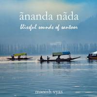 Manish Vyas - Ananda Nada Blissful Sounds of Santoor 2019 FLAC