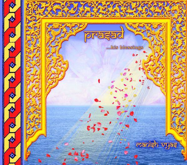 Manish Vyas - Prasad ... His Blessings 2008 FLAC