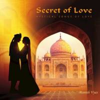 Manish Vyas - Secret of Love Mystical Songs of Love 2016 FLAC