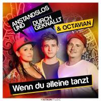 Anstandslos & Durchgeknallt & Octavian - Wenn Du Alleine Tanzt.flac