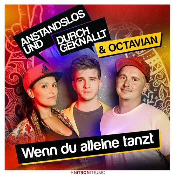 Anstandslos & Durchgeknallt & Octavian - Wenn Du Alleine Tanzt.flac