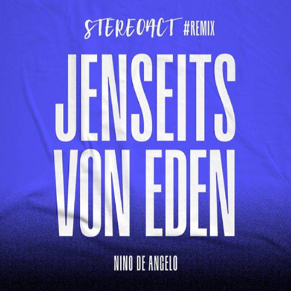 Nino de Angelo & Stereoact - Jenseits Von Eden (Stereoact #Remix).flac