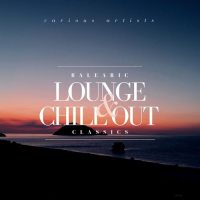 VA - Balearic Lounge & Chill out Classics (2021) FLAC