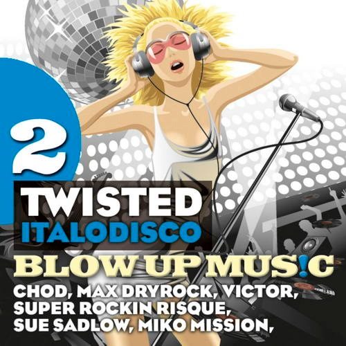 VA - Blow Up Disco, Vol.2 - Twisted Italodisco (2019)