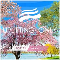 VA - Uplifting Only Top 15 (April) -  (2017) FLAC