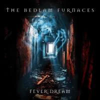 The Bedlam Furnaces - Fever Dream 2021 FLAC