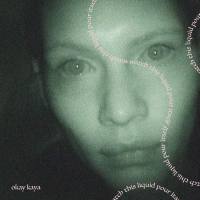 Okay Kaya - Watch This Liquid Pour Itself (2020) FLAC