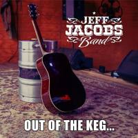 Jeff Jacobs Band - 2020 - Out of the Keg (FLAC)