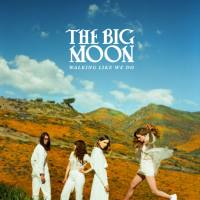The Big Moon - 2020 - Walking Like We Do (FLAC)