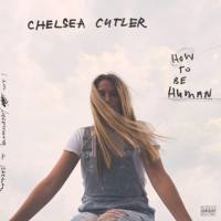 Chelsea Cutler - How To Be Human 2020 FLAC