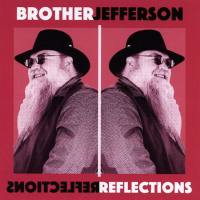 Brother Jefferson - 2019 - Reflections (FLAC)