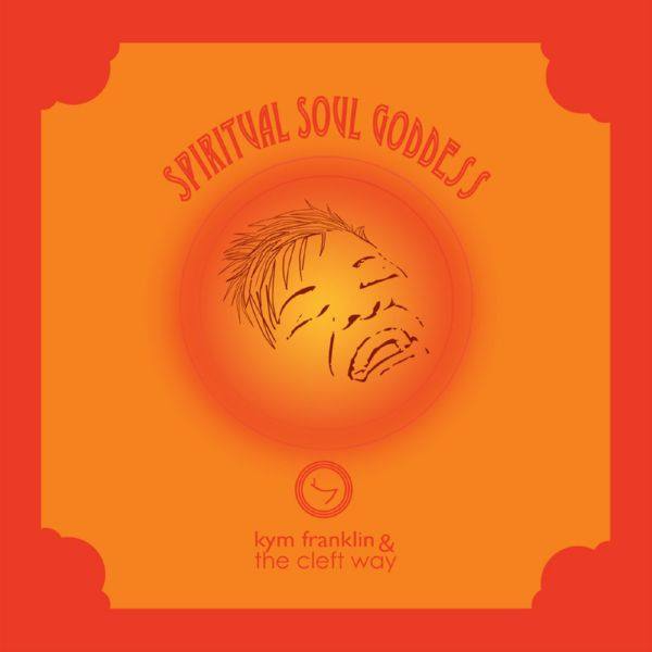 Kym Franklin - 2020 - Spiritual Soul Goddess (FLAC)