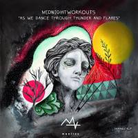 Midnight Workouts - As we Dance Through Thunder & Flares (2020) FLAC