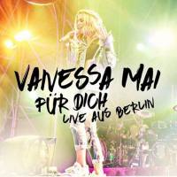 Vanessa Mai - Fur dich [Live aus Berlin, 2CD] (2017) FLAC